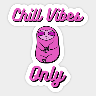 Chill Vibes Only Pink Sloth Bear Sticker